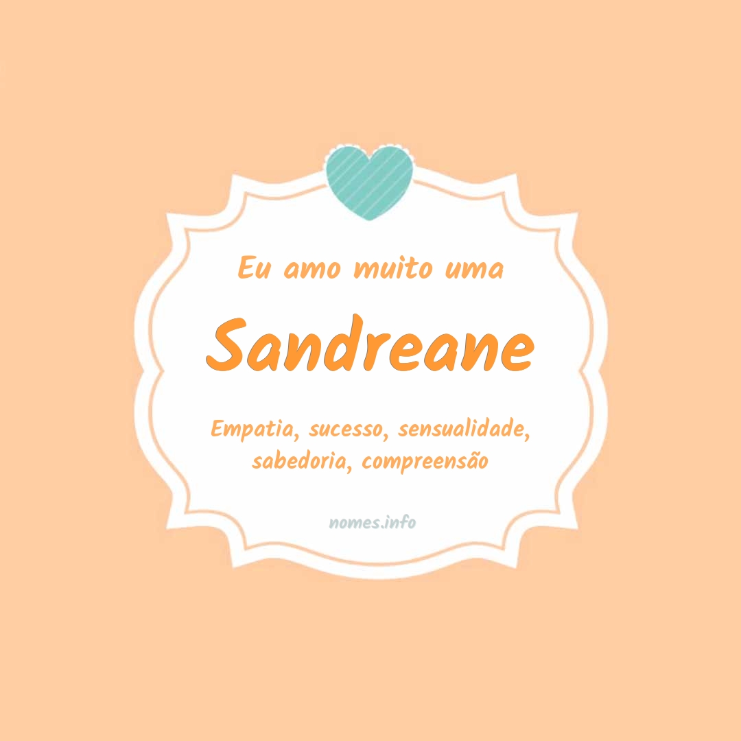 Eu amo muito Sandreane