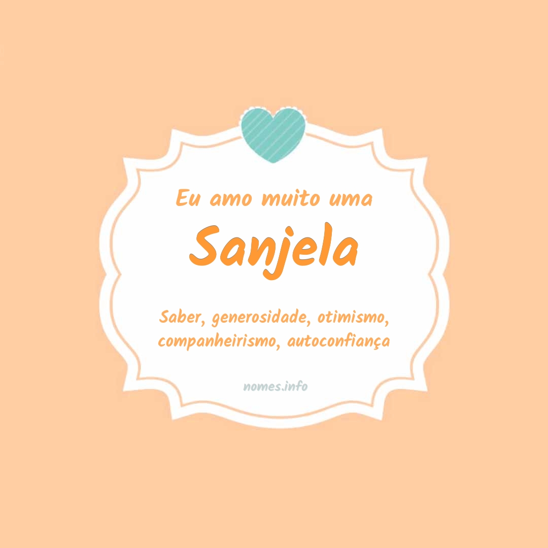 Eu amo muito Sanjela