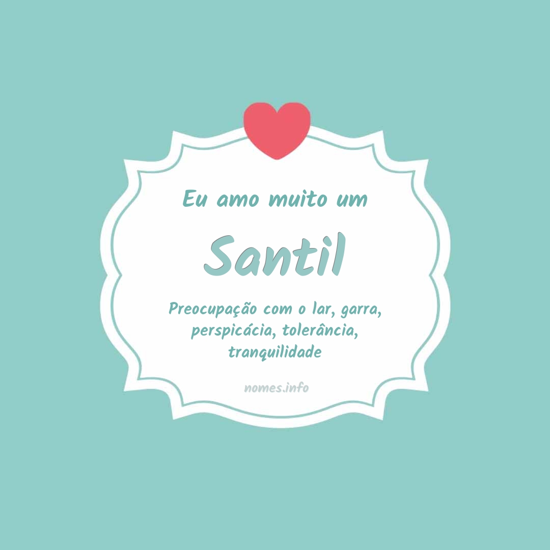 Eu amo muito Santil