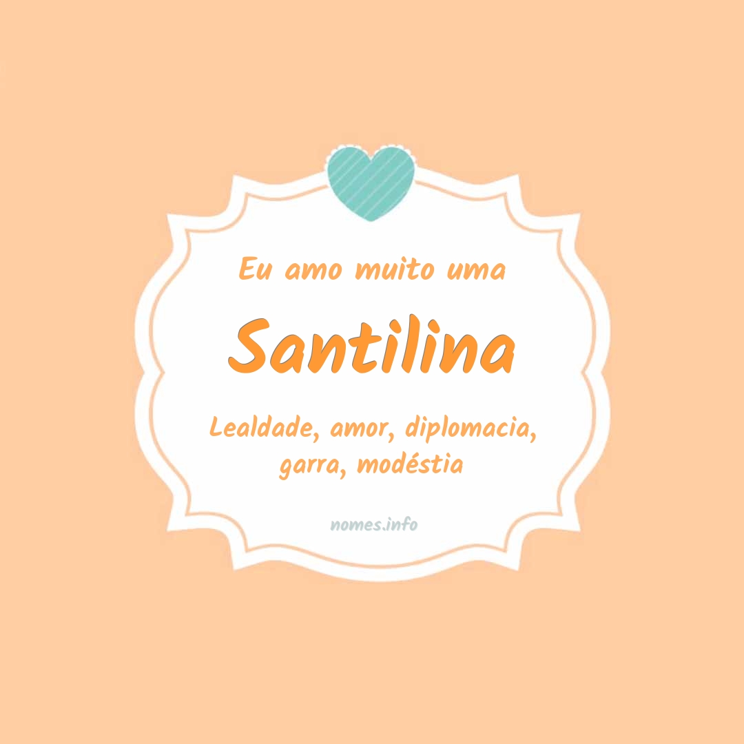 Eu amo muito Santilina