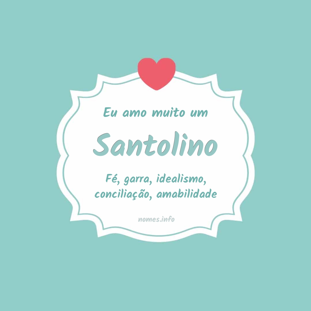 Eu amo muito Santolino