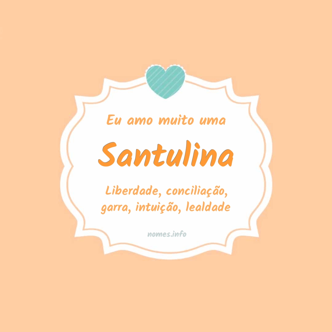 Eu amo muito Santulina