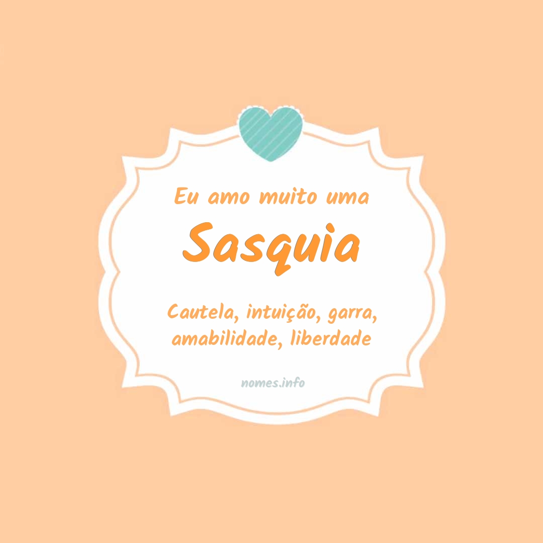 Eu amo muito Sasquia