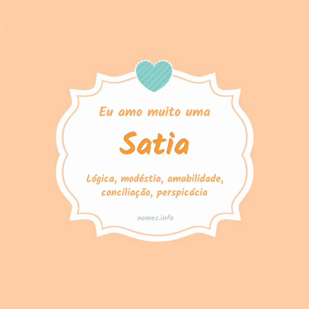 Eu amo muito Satia