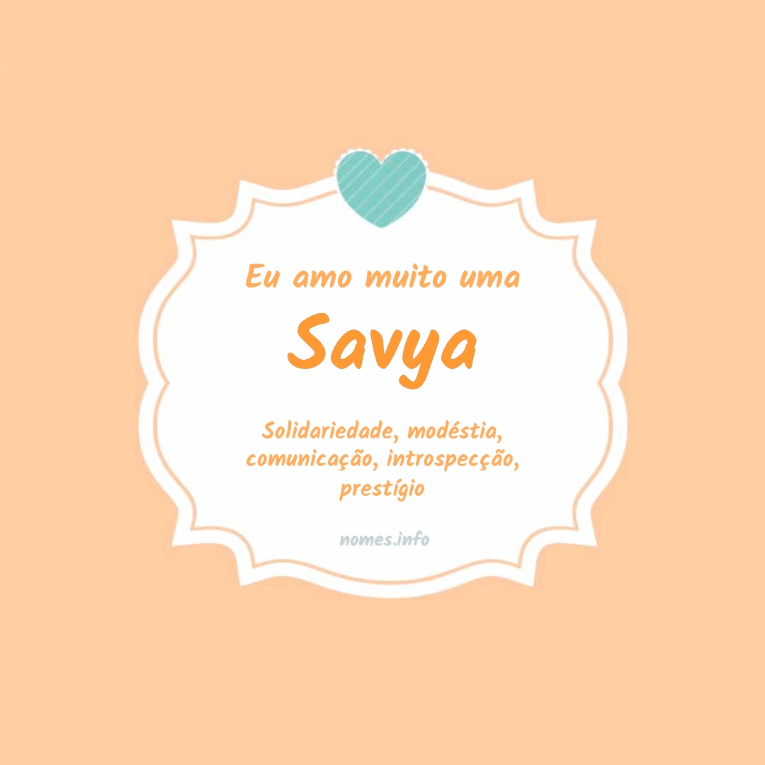 Eu amo muito Savya