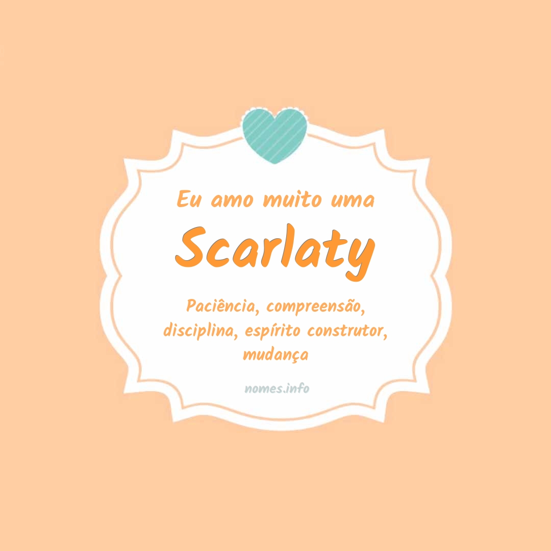 Eu amo muito Scarlaty