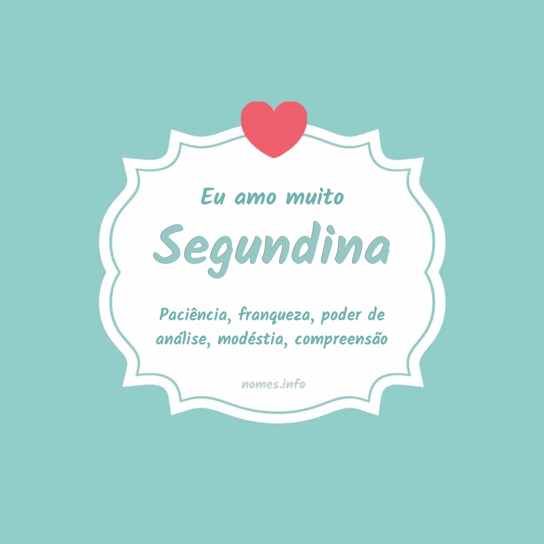 Eu amo muito Segundina