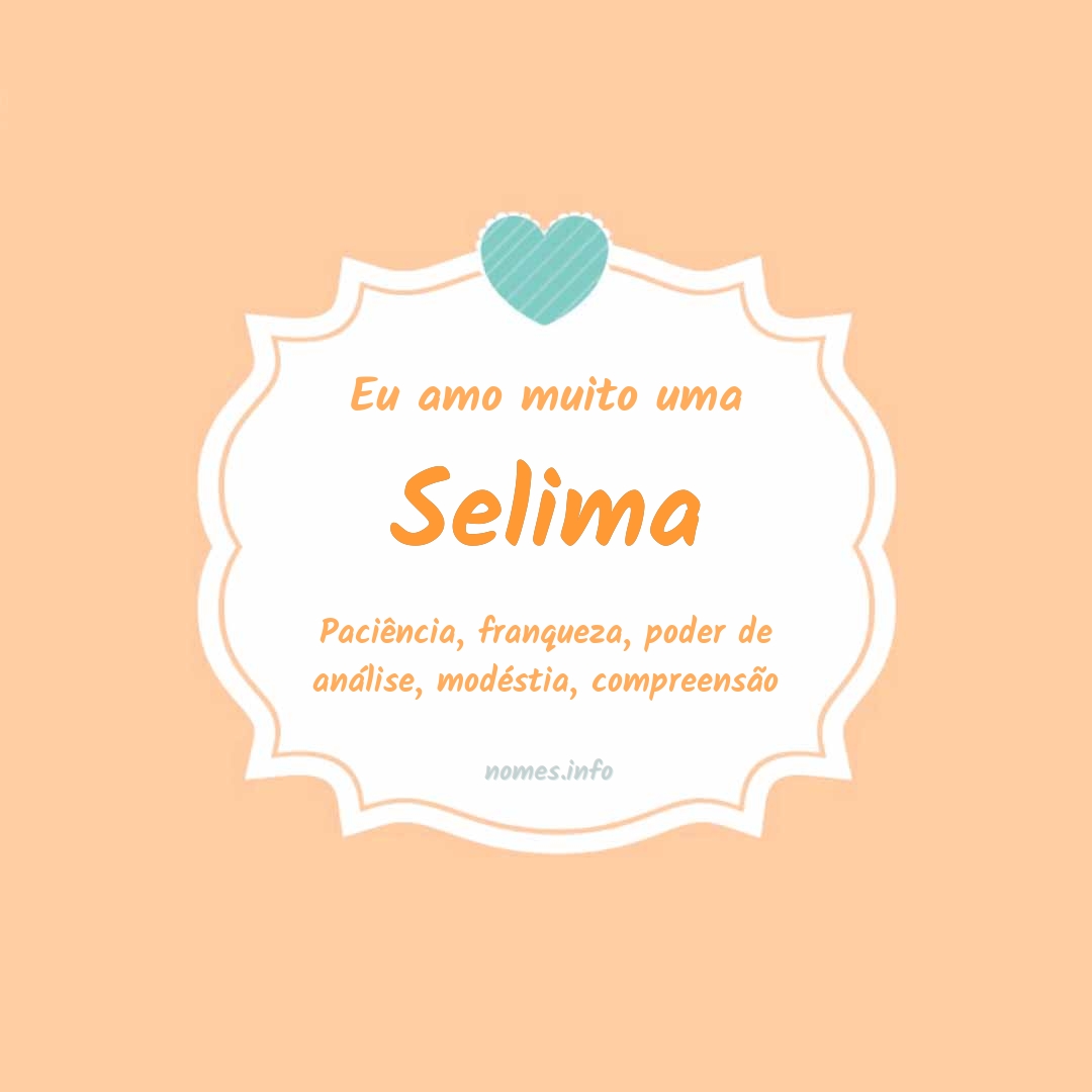 Eu amo muito Selima