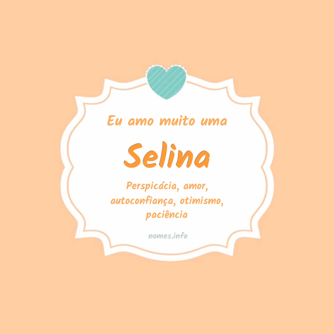 Eu amo muito Selina Eu amo muito Selina
