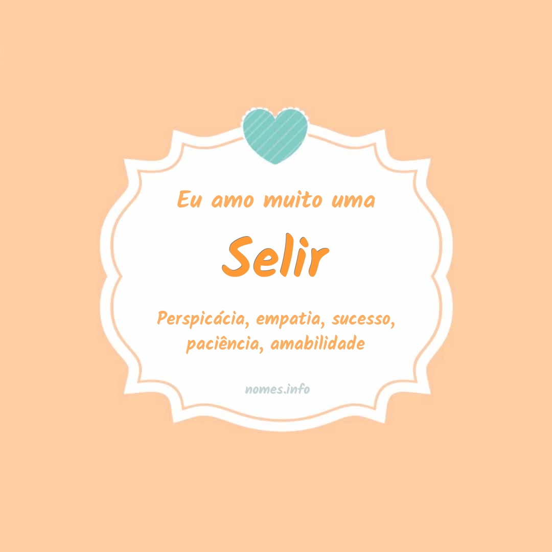 Eu amo muito Selir