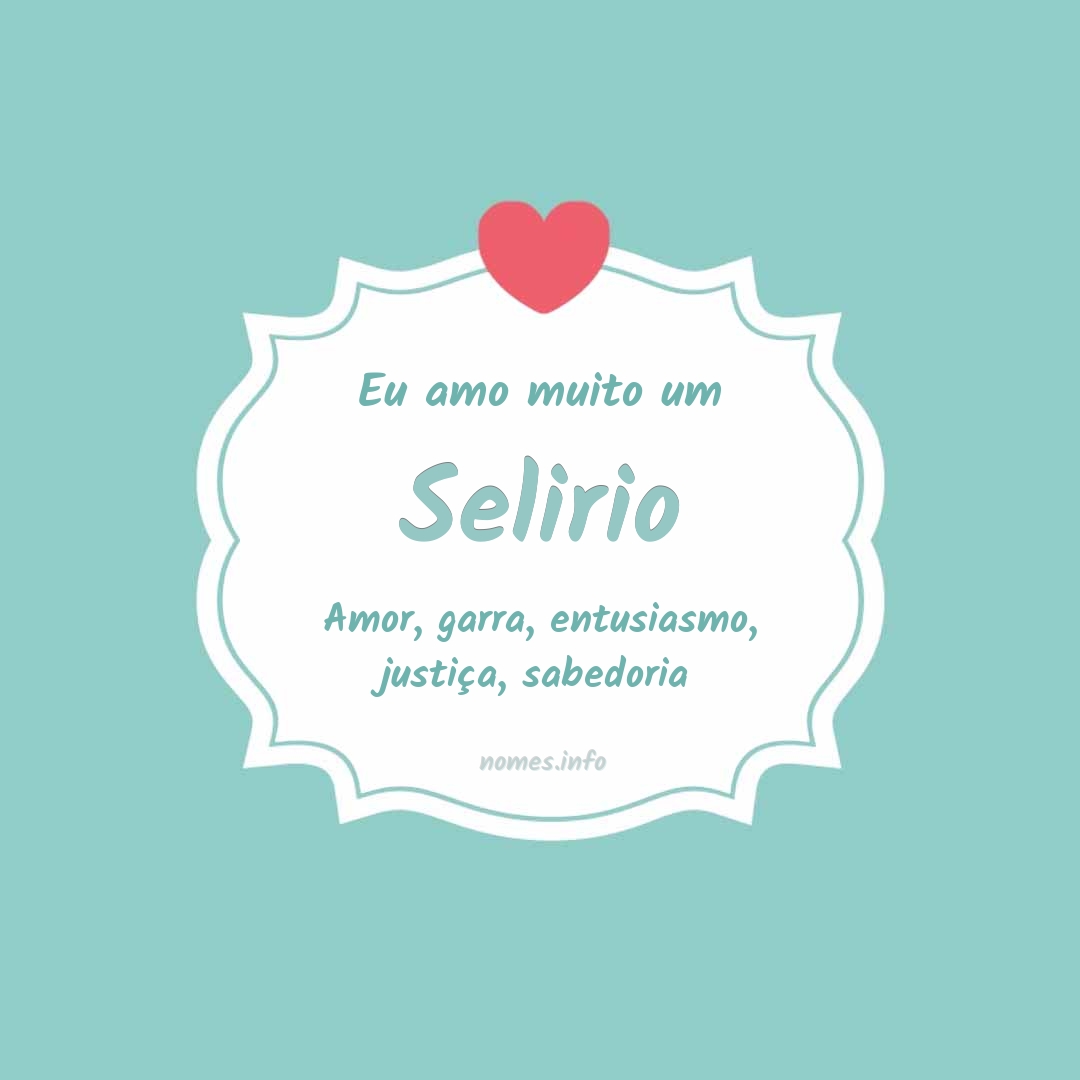 Eu amo muito Selirio