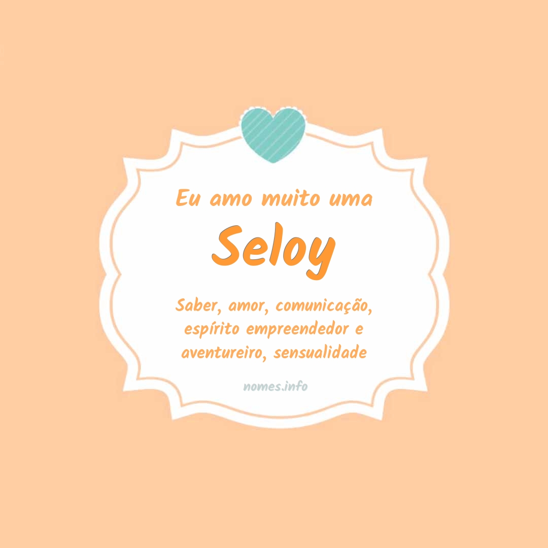 Eu amo muito Seloy