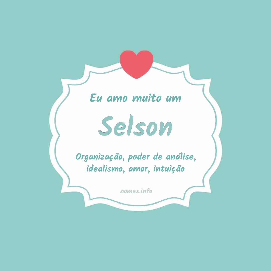 Eu amo muito Selson