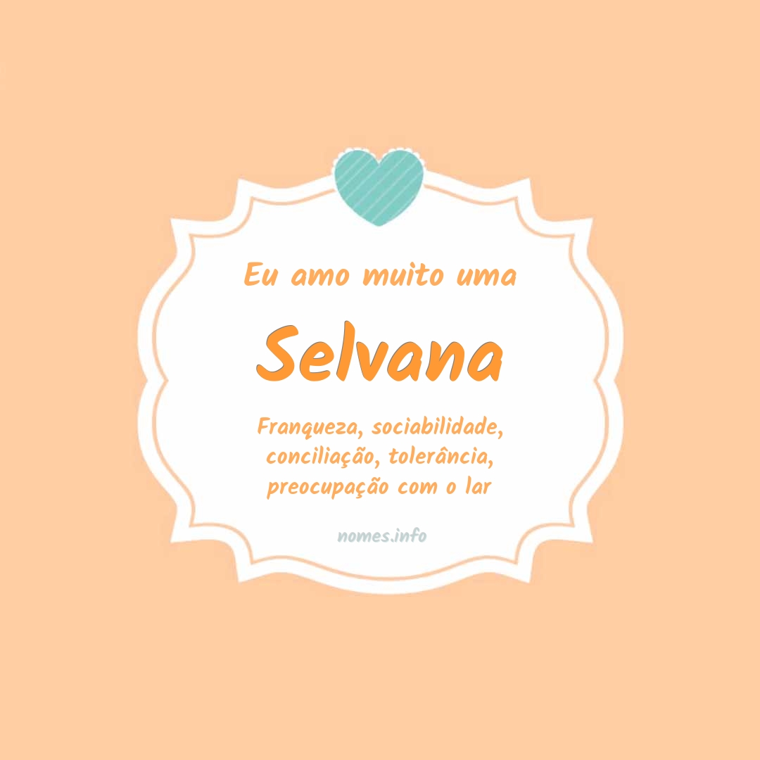 Eu amo muito Selvana Eu amo muito Selvana