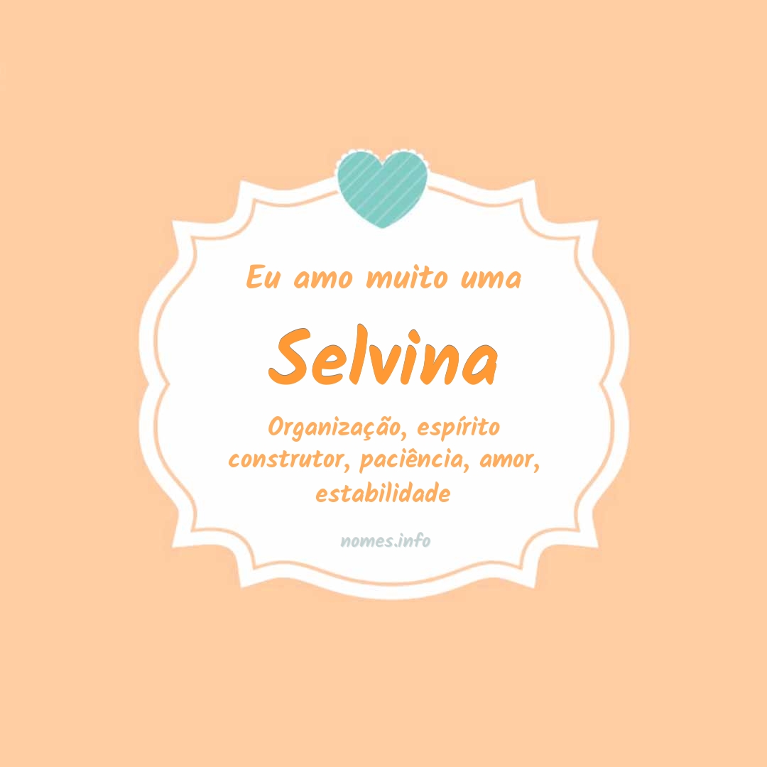 Eu amo muito Selvina