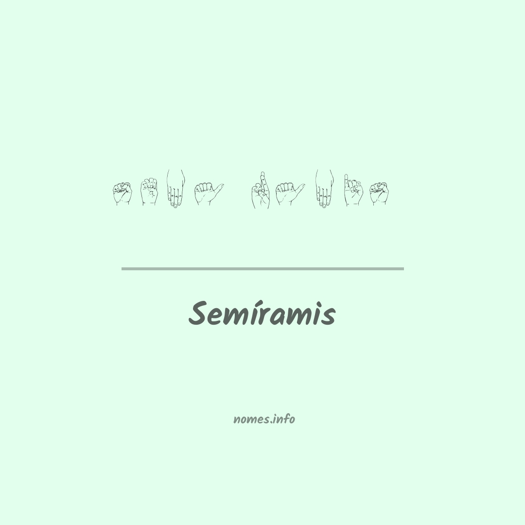 Semíramis em Libras