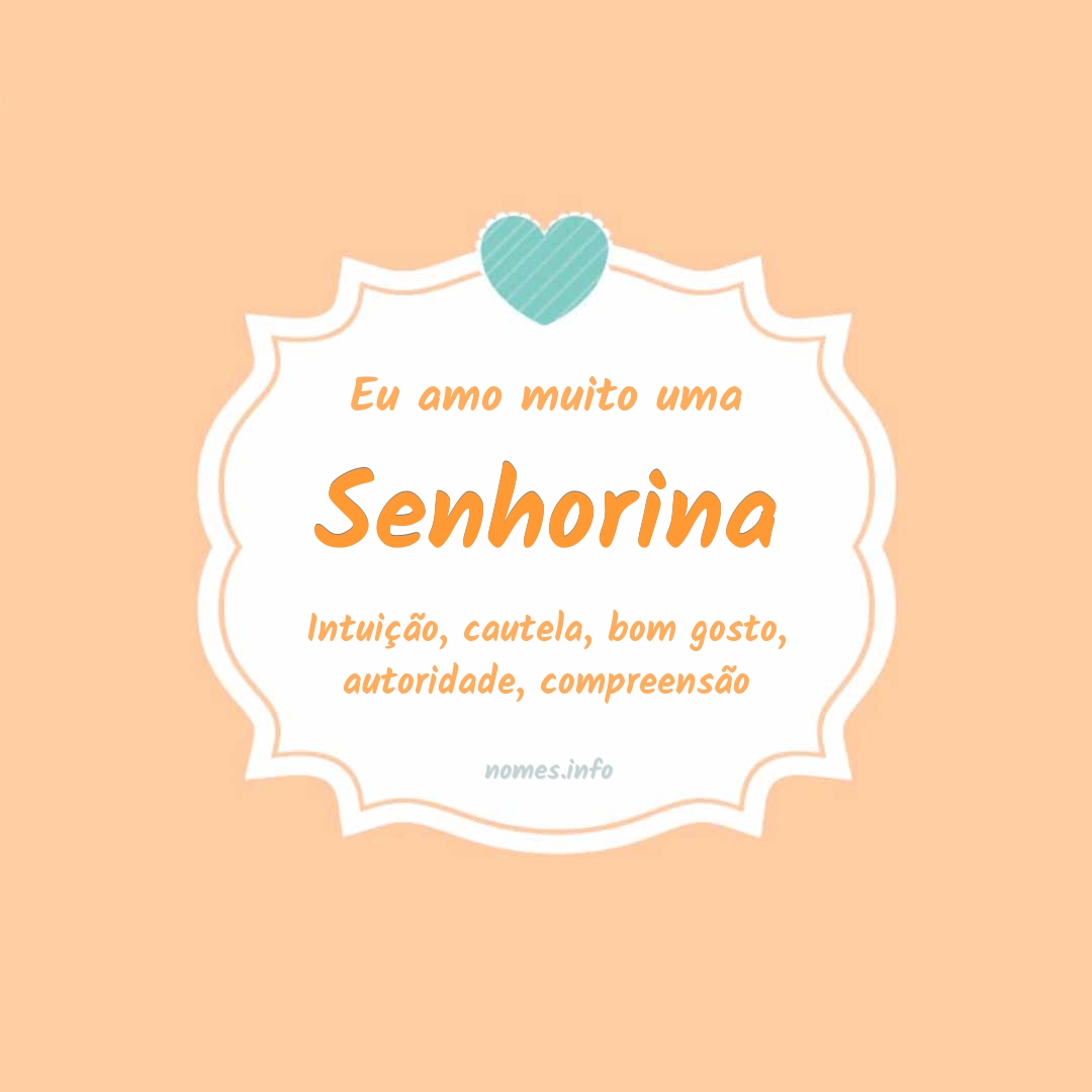 Eu amo muito Senhorina