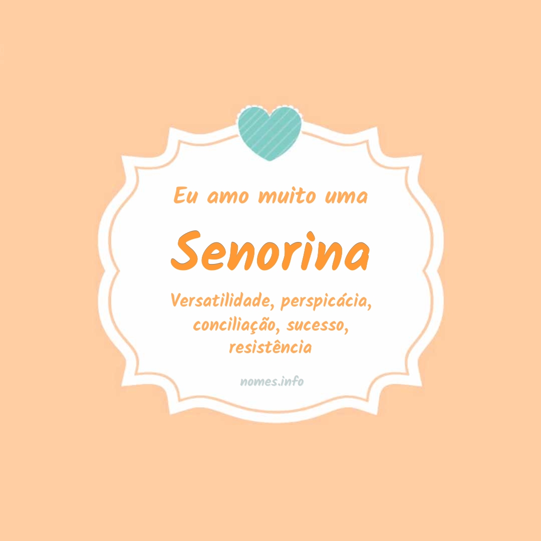 Eu amo muito Senorina