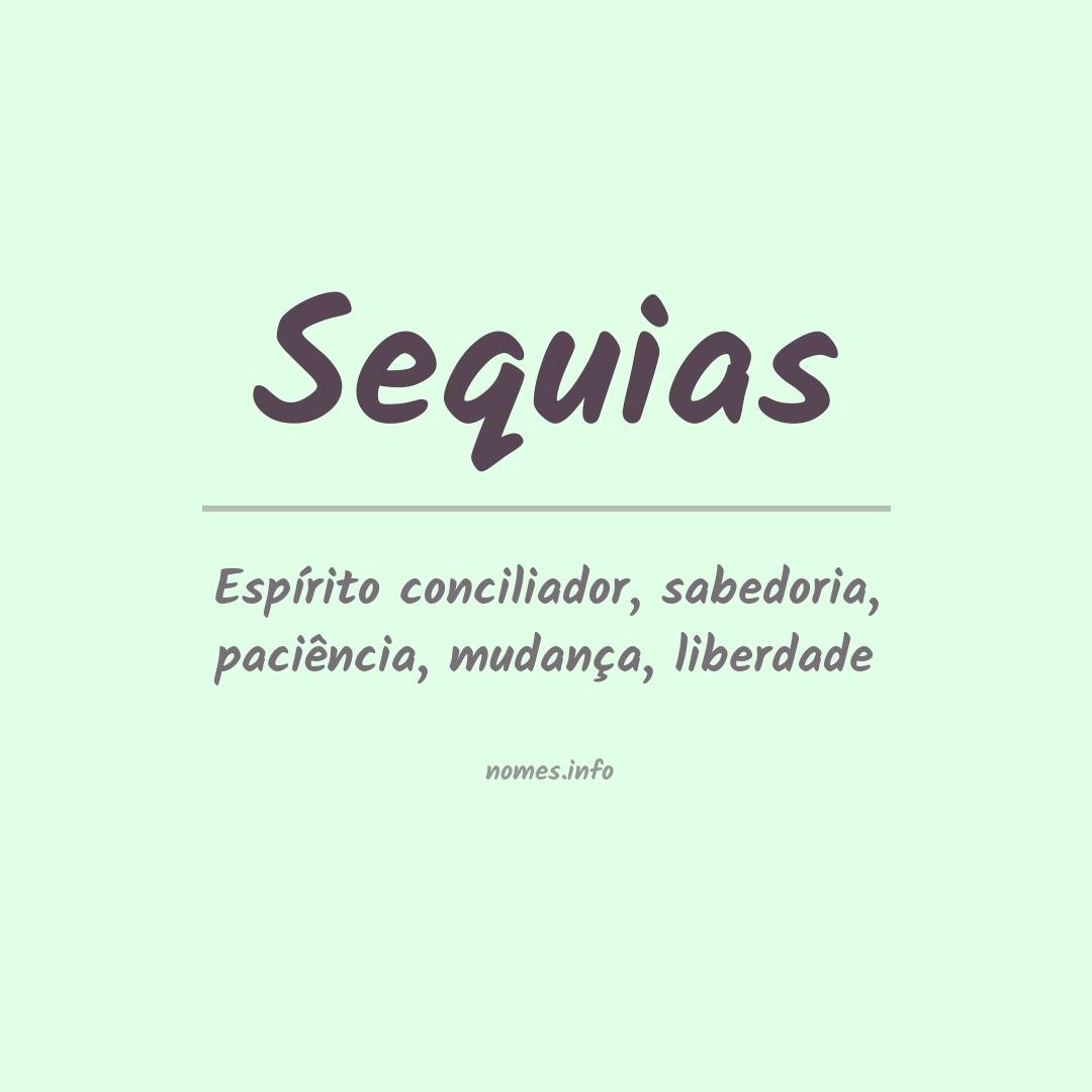 Significado do nome Sequias