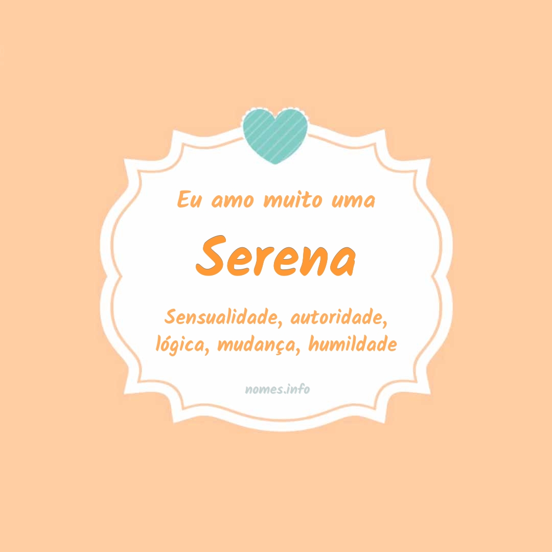 Significado do nome Serena  Origem, Numerologia, Nomes que combinam