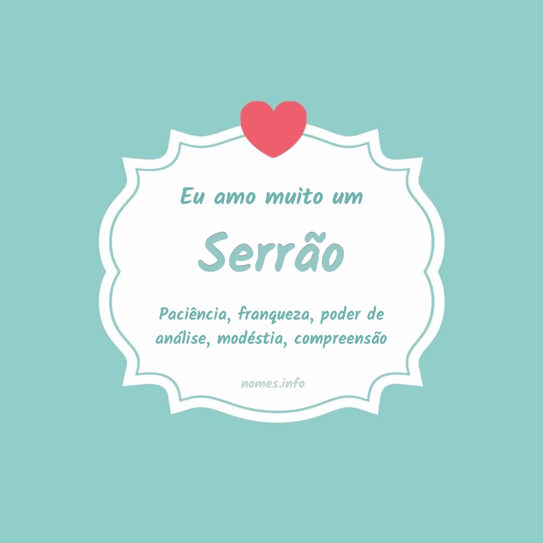 Eu amo muito Serrão