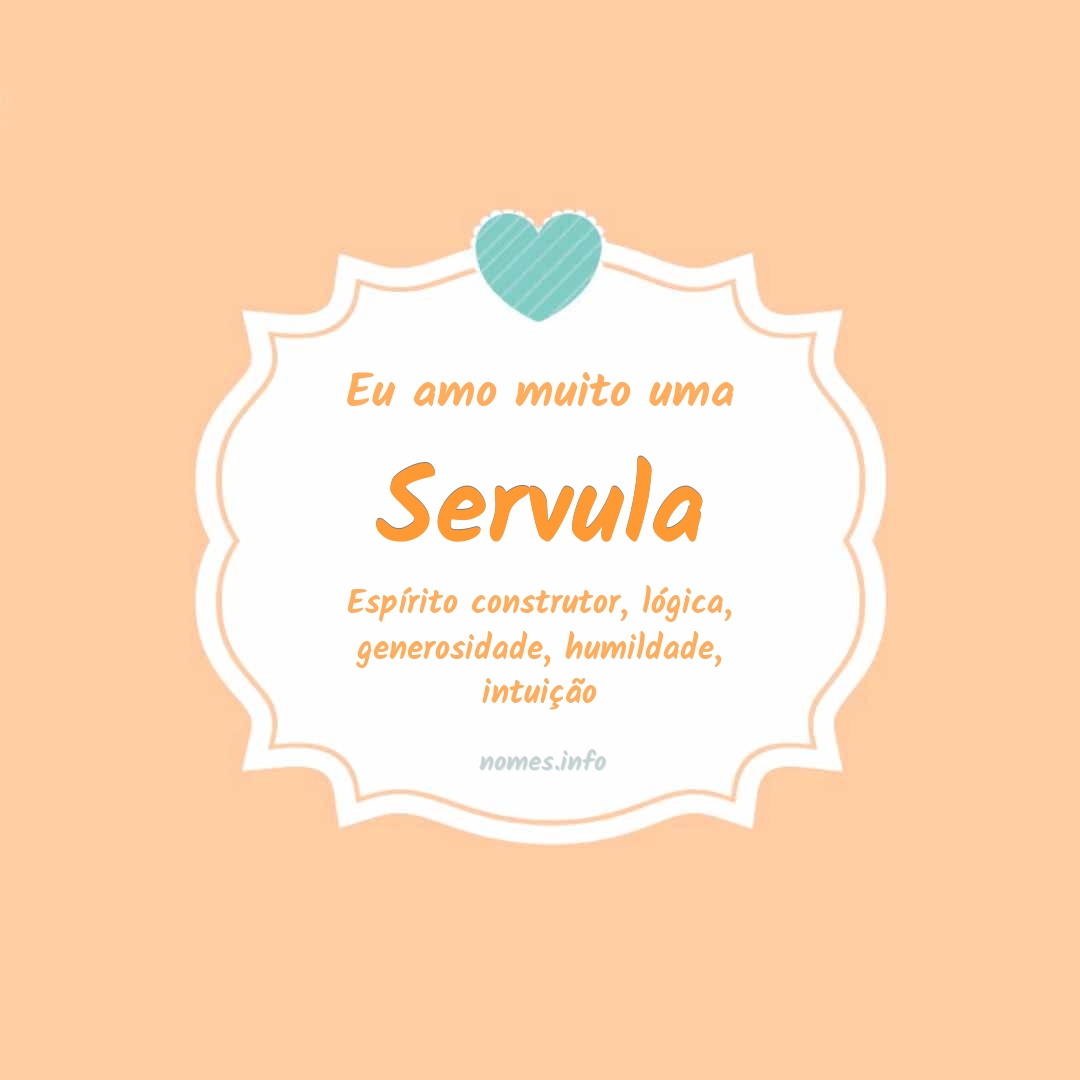 Eu amo muito Servula
