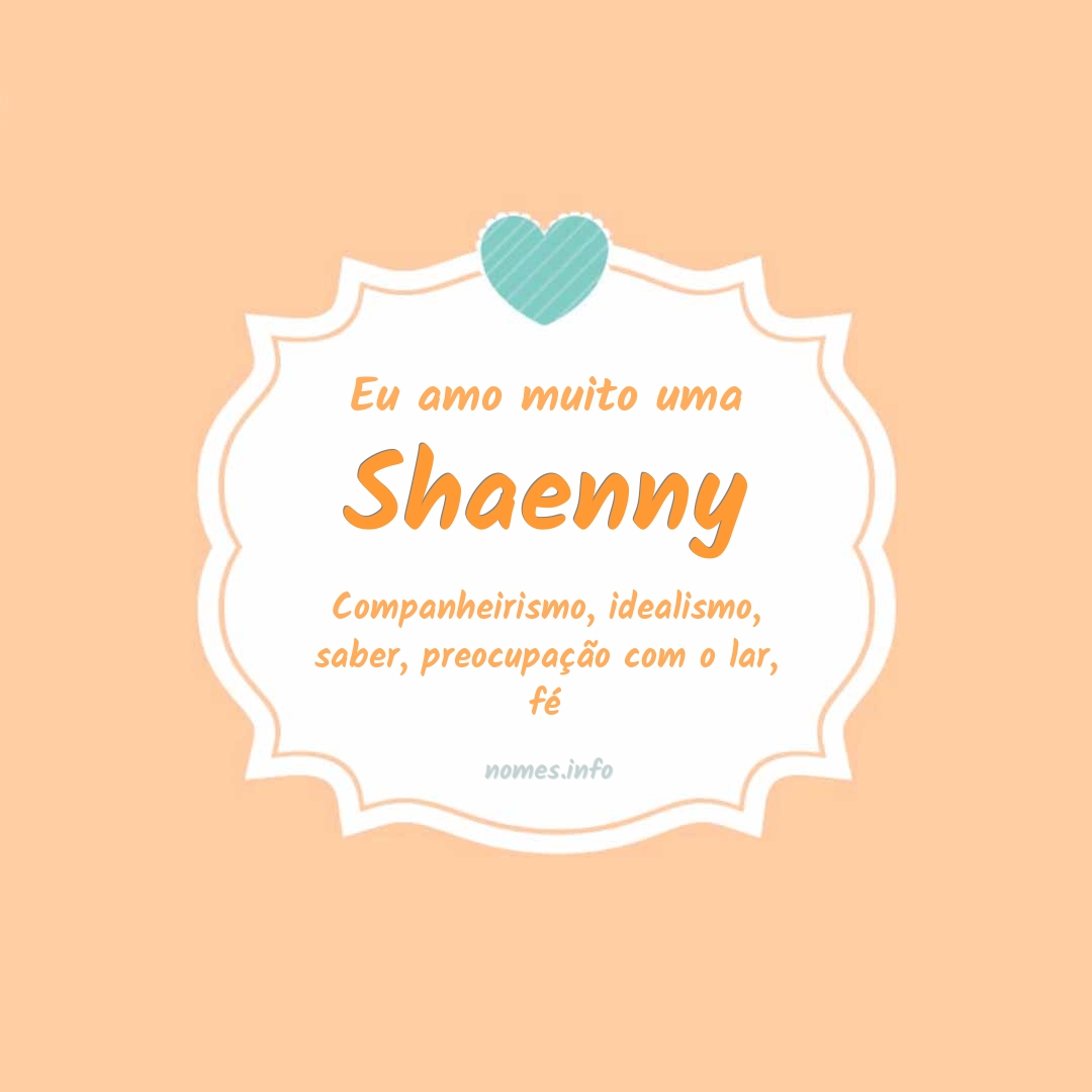 Eu amo muito Shaenny