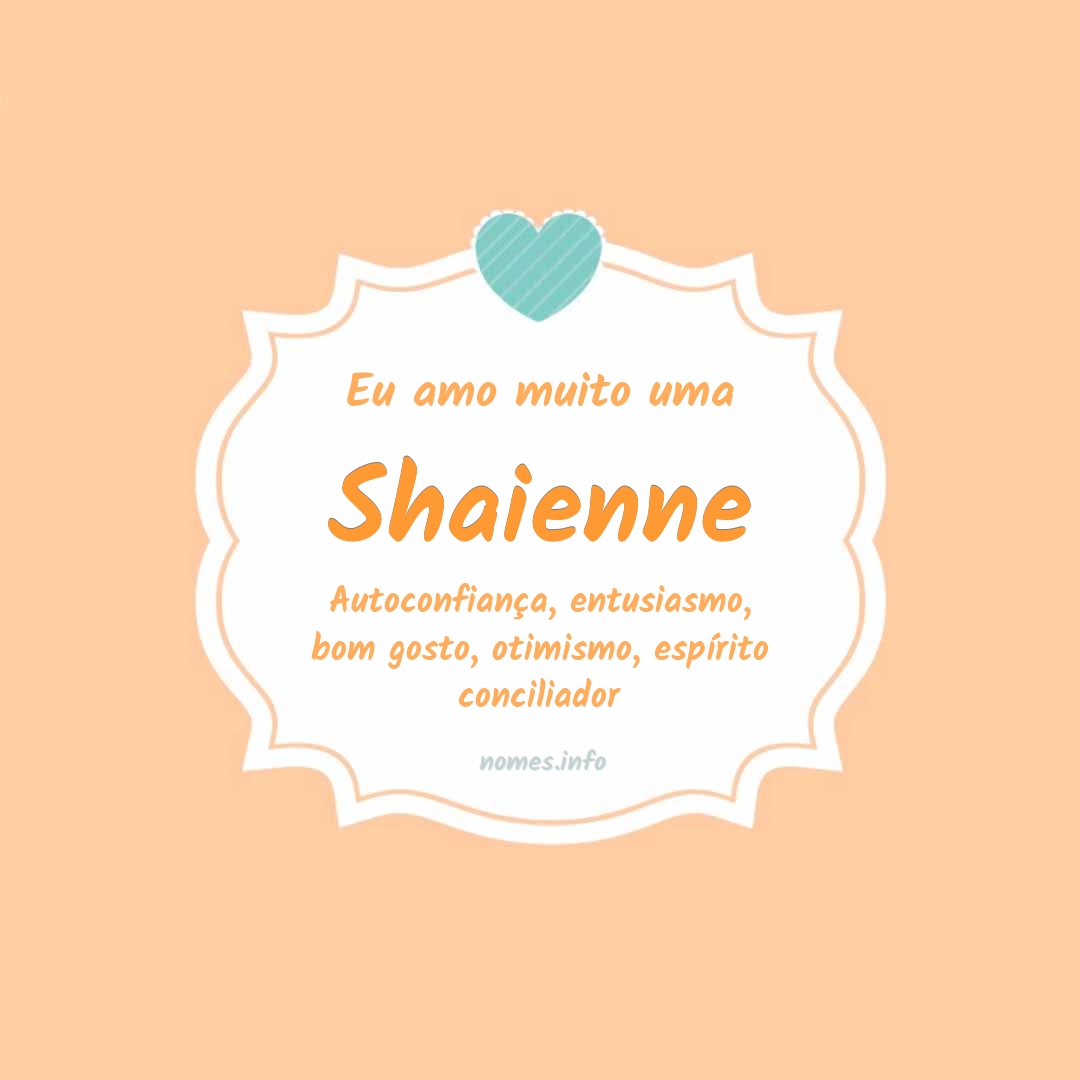 Eu amo muito Shaienne
