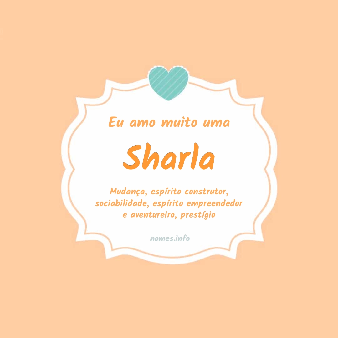 Eu amo muito Sharla