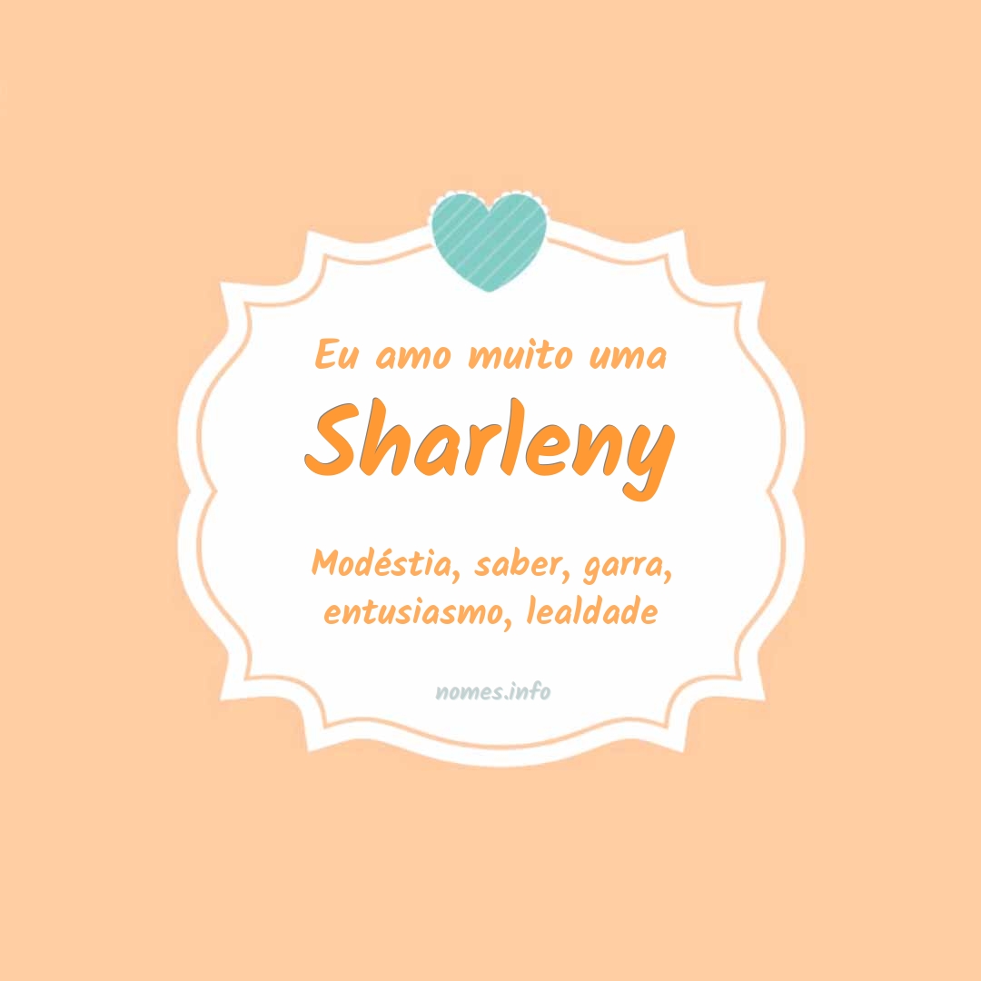 Eu amo muito Sharleny