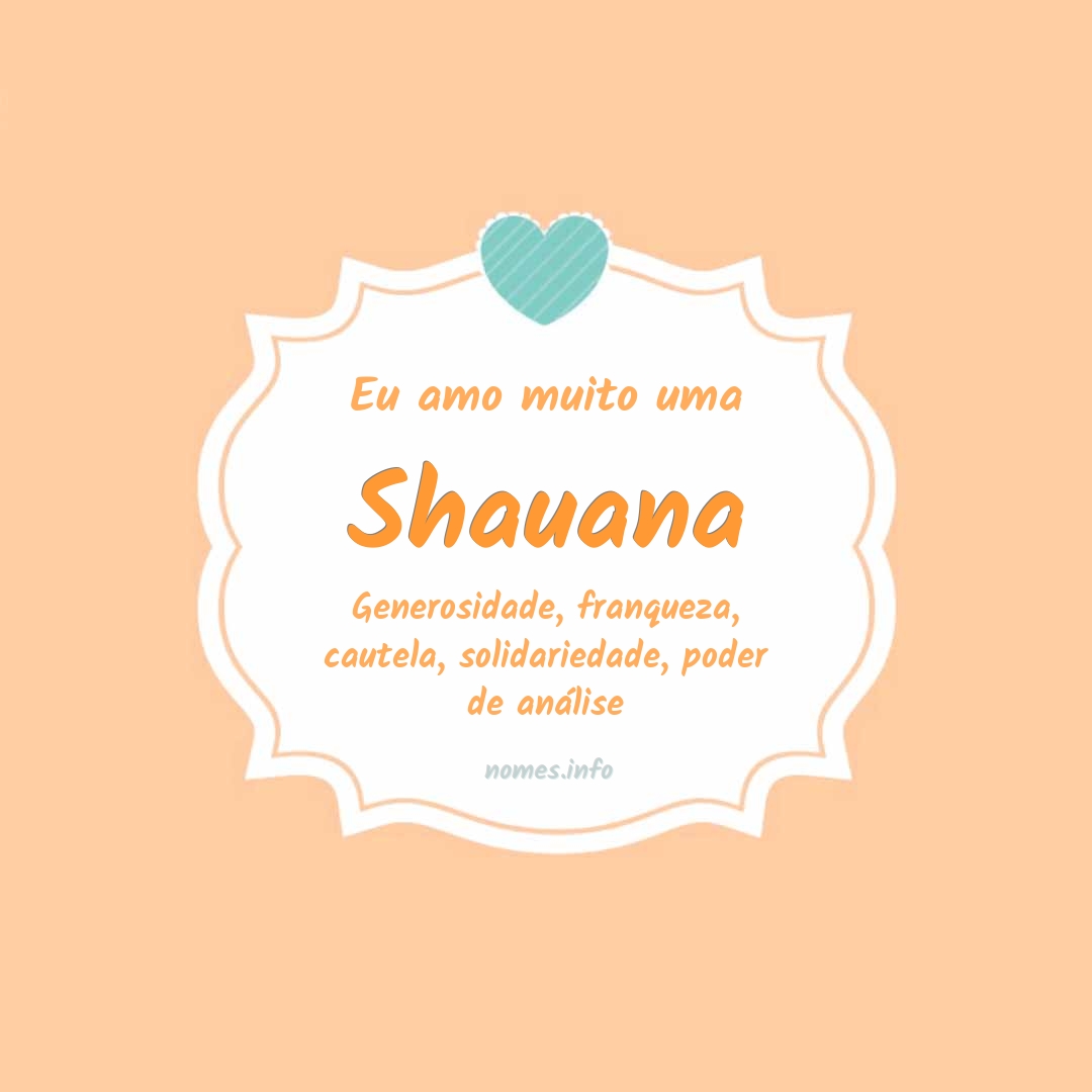 Eu amo muito Shauana