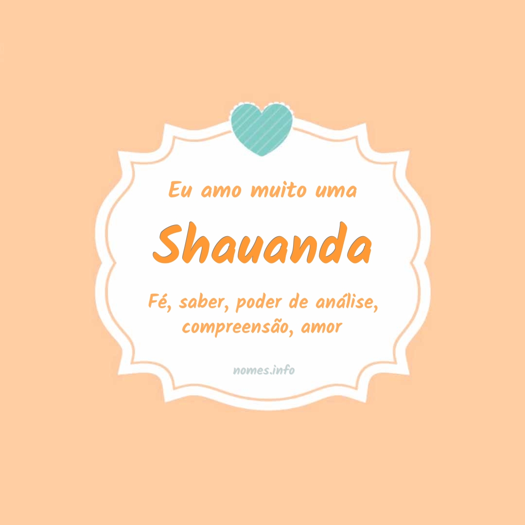 Eu amo muito Shauanda