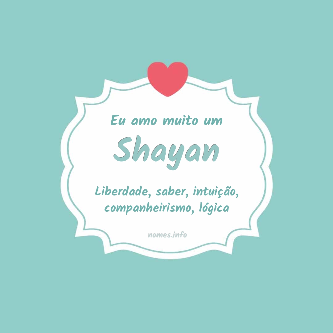 Eu amo muito Shayan