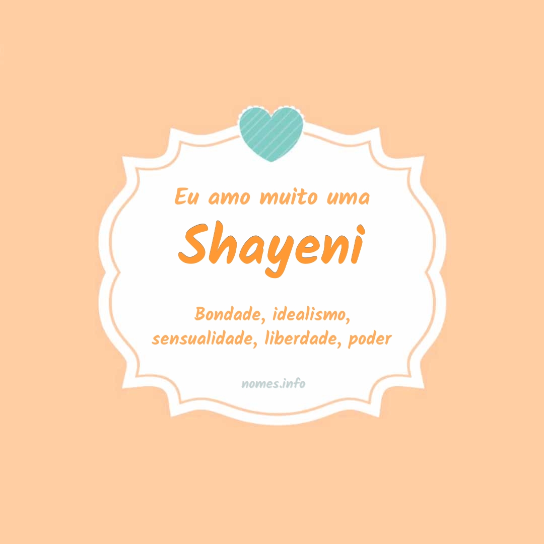 Eu amo muito Shayeni