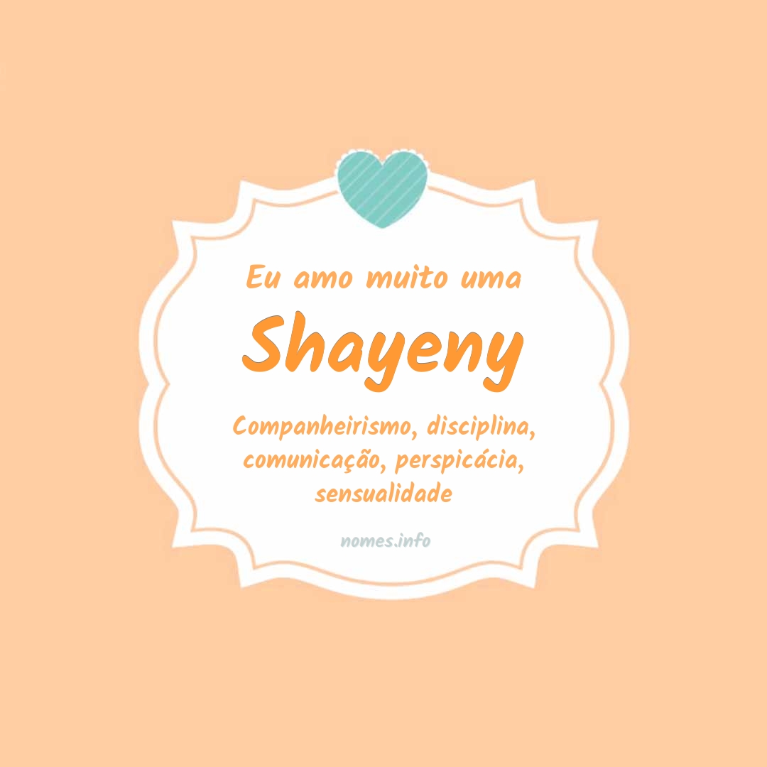 Eu amo muito Shayeny