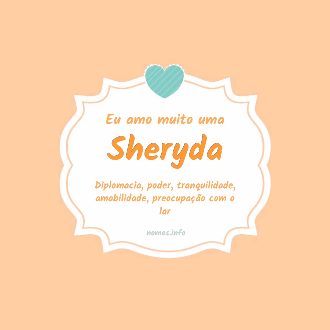 Eu amo muito Sheryda