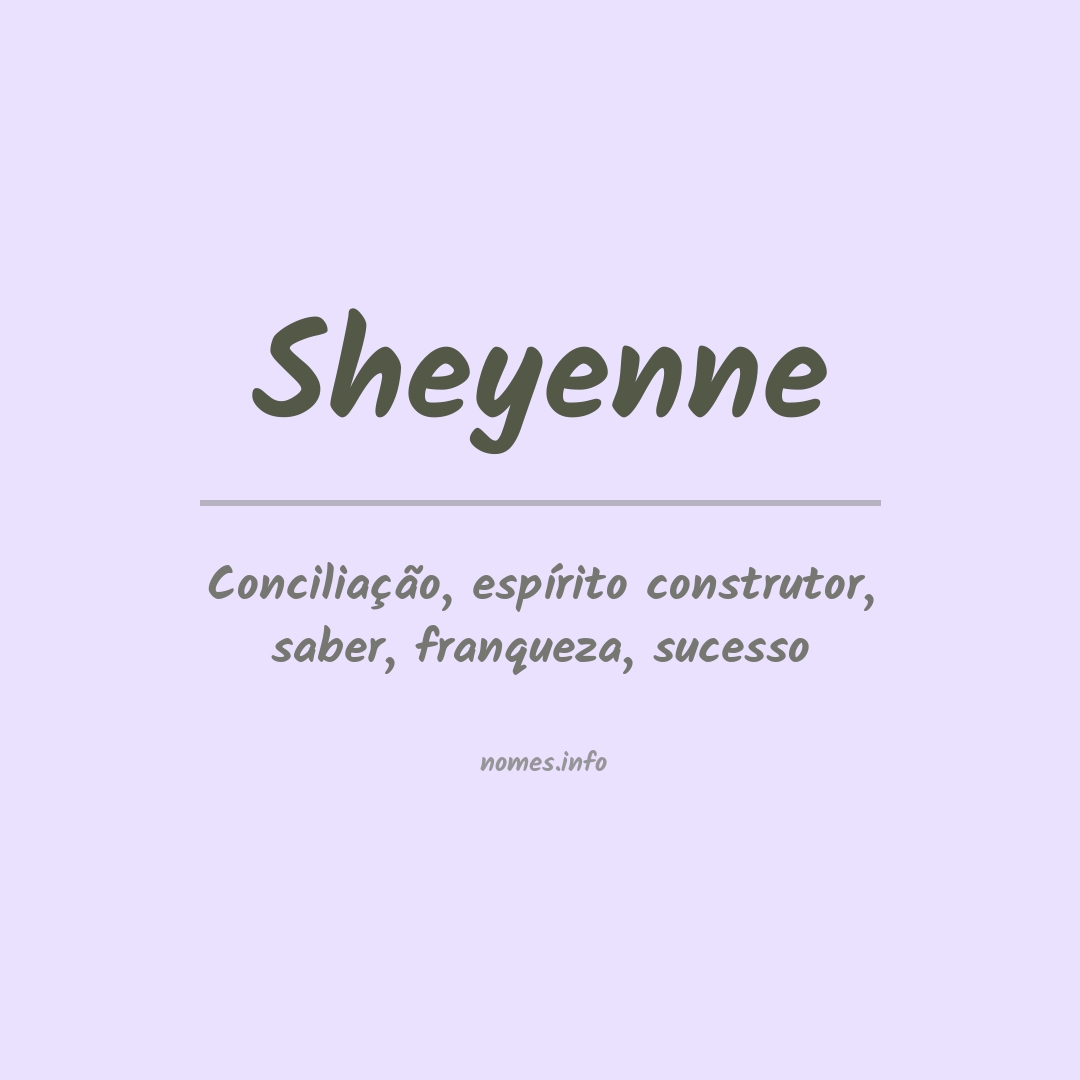 Significado do nome Sheyenne Significado do nome Sheyenne
