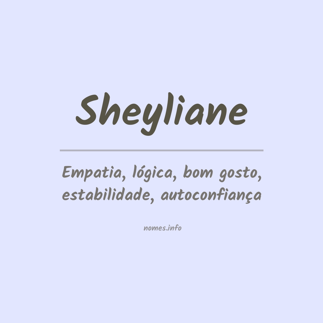 Significado do nome Sheyliane