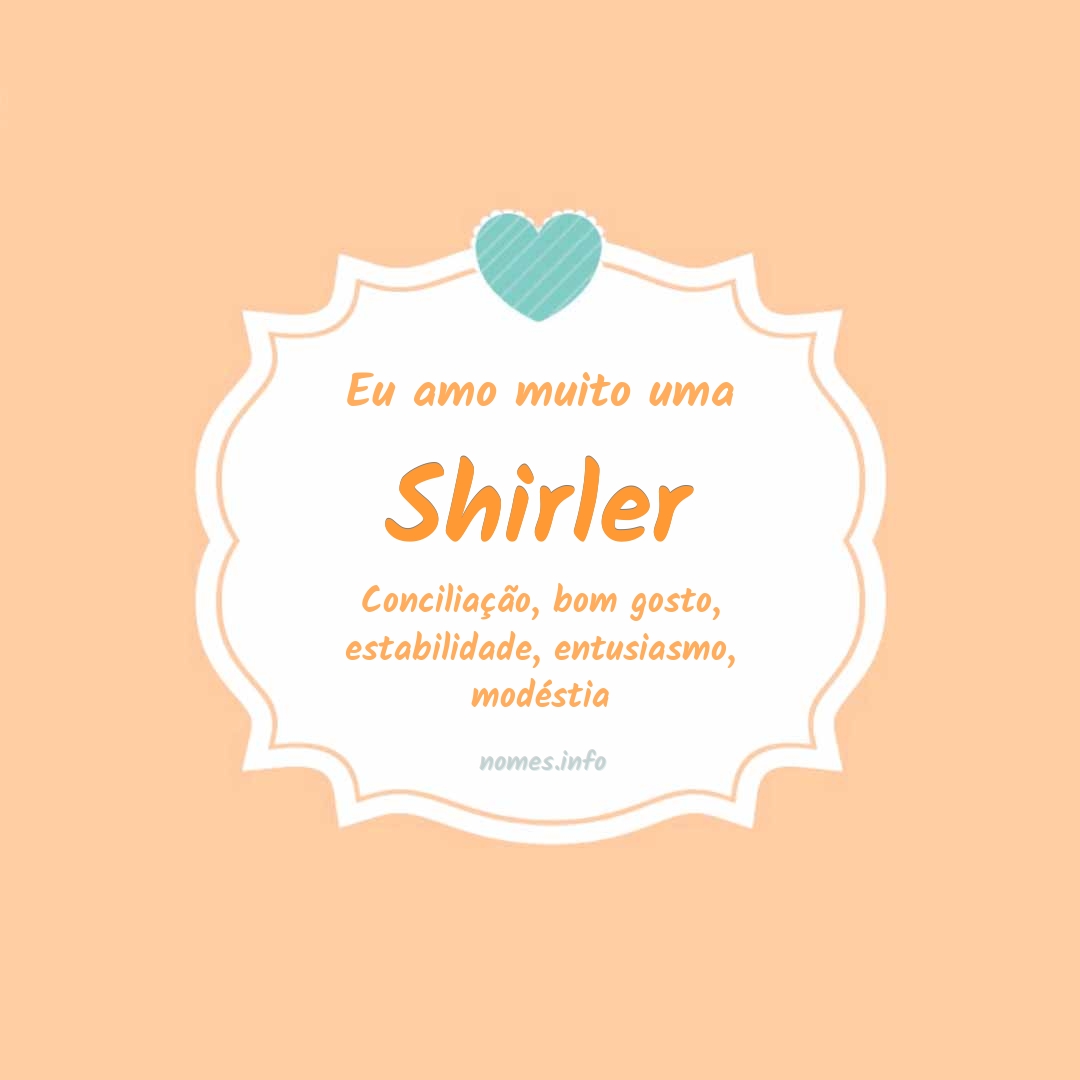 Eu amo muito Shirler
