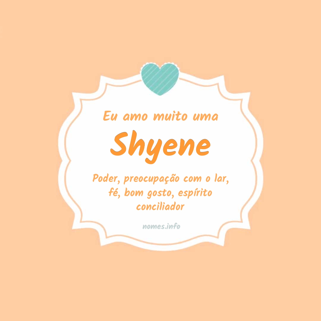 Eu amo muito Shyene Eu amo muito Shyene