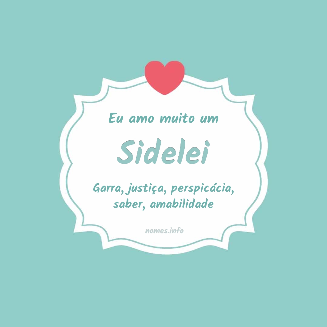 Eu amo muito Sidelei