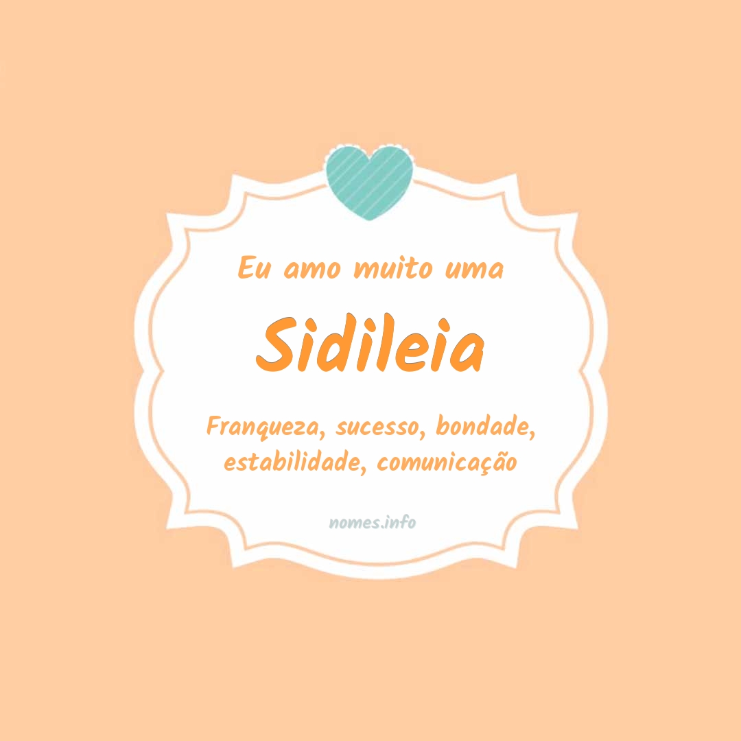 Eu amo muito Sidileia