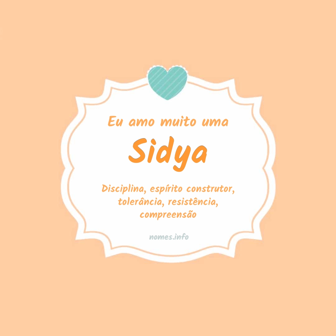 Eu amo muito Sidya