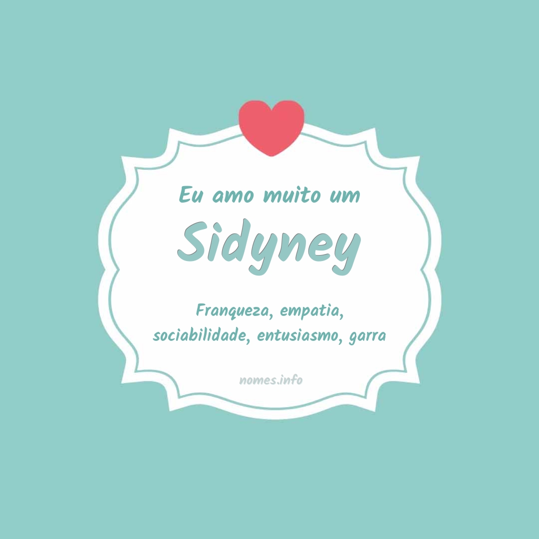 Eu amo muito Sidyney