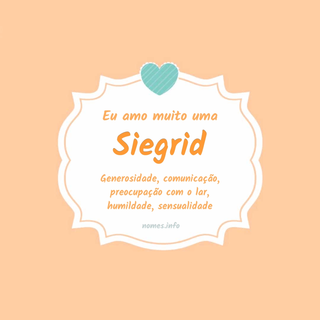 Eu amo muito Siegrid