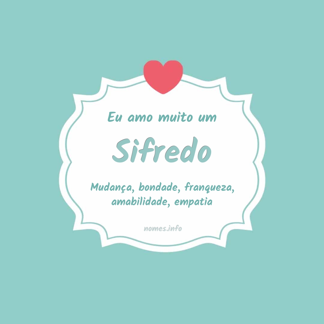 Eu amo muito Sifredo