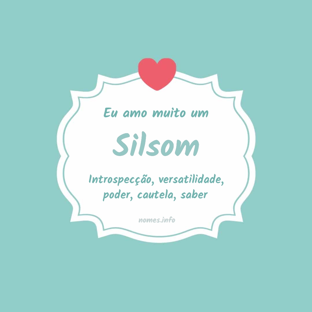 Eu amo muito Silsom