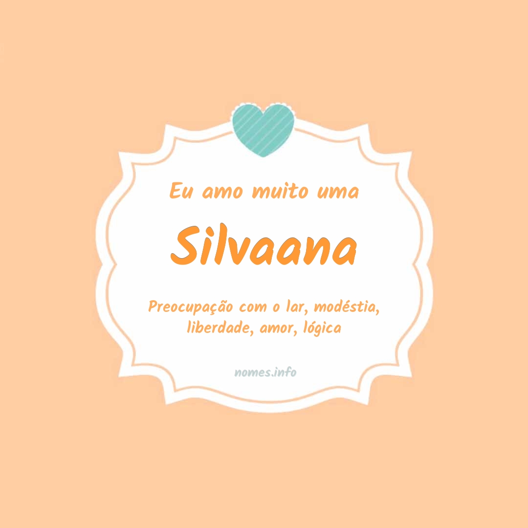 Eu amo muito Silvaana Eu amo muito Silvaana