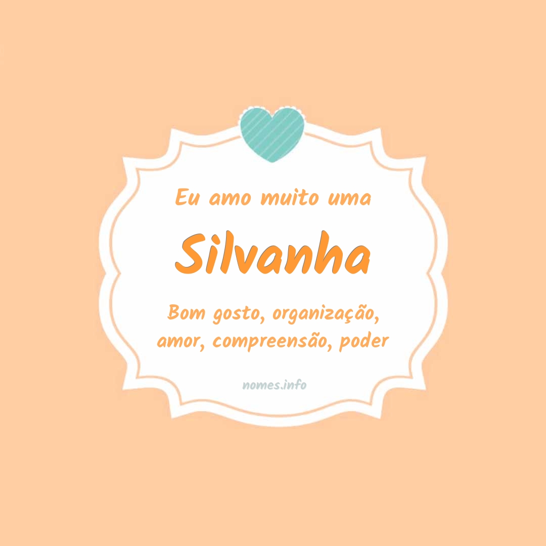 Eu amo muito Silvanha Eu amo muito Silvanha