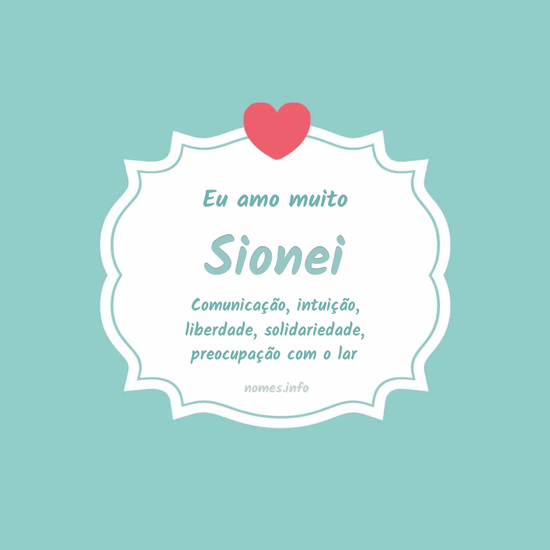 Eu amo muito Sionei